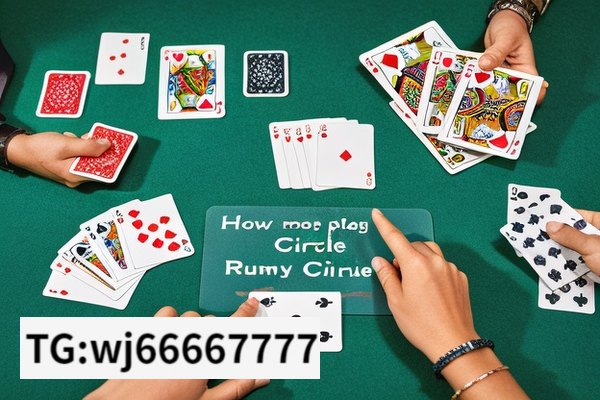 Title: How to Play Rummy Circle,Title: Mastering Rummy Circle: Tips and Strategies