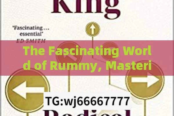 The Fascinating World of Rummy, Mastering Rummy: Strategies and Importance