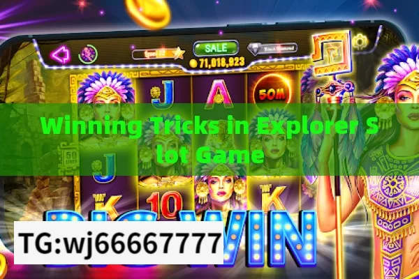 Winning Tricks in Explorer Slot Game