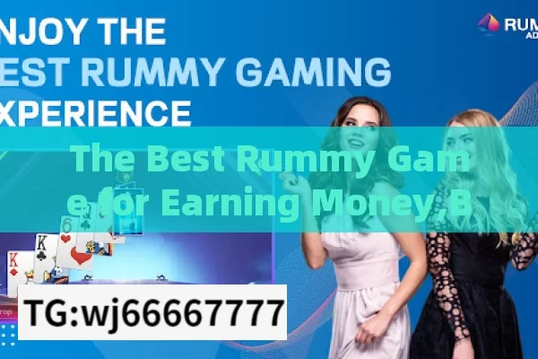 The Best Rummy Game for Earning Money,Best Rummy Game to Earn Money