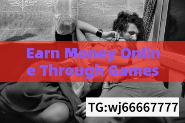 Earn Money Online Through Games,Online Earning with Games: Turning Playtime into Pay Time