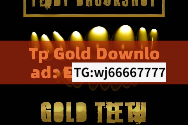 Tp Gold Download: Everything You Need to Know