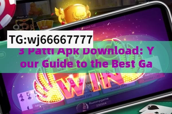 3 Patti Apk Download: Your Guide to the Best Gaming Experience