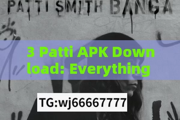 3 Patti APK Download: Everything You Need to Know